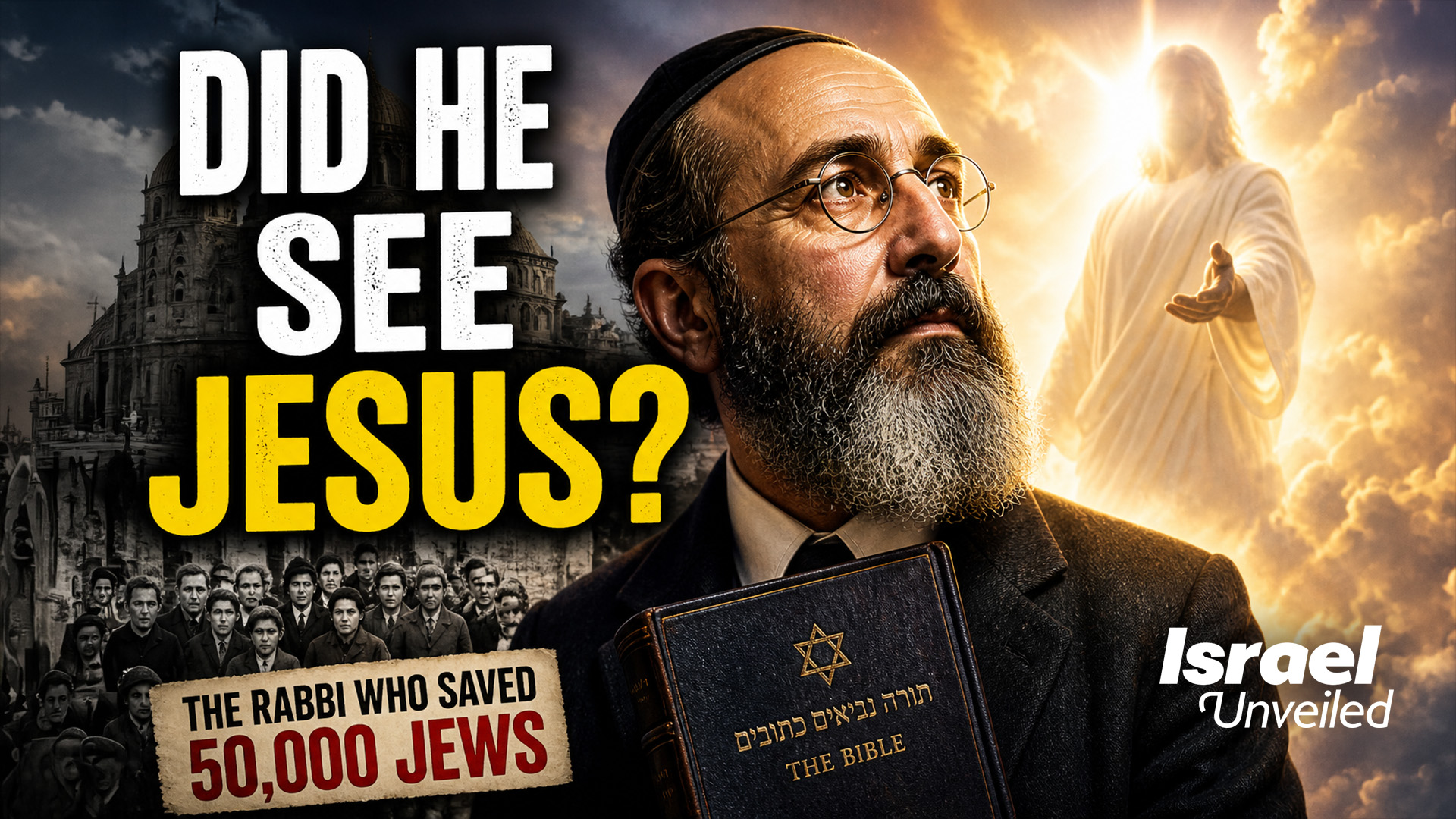 The Rabbi Who Believed in Jesus—And Saved 50,000 Jews - Israel Unveiled